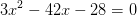 3x^2-42x-28=0