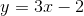y=3x-2
