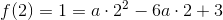 f(2)=1=a\cdot 2^2-6a\cdot 2+3