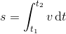 s=\int_{t_1}^{t_2}v\, \textup{d}t
