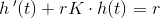 h{\, }'(t)+rK\cdot h(t)=r