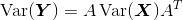 \operatorname{Var}(\boldsymbol Y) = A\operatorname{Var}(\boldsymbol X)A^T