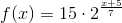 f(x)=15\cdot 2^{\frac{x+5}{7}}