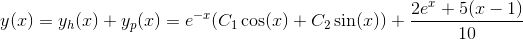 y(x)=y_h(x)+y_p(x)=e^{-x}(C_1\cos(x)+C_2\sin(x))+\frac{2e^x+5(x-1)}{10}