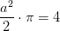 \frac{a^2}{2}\cdot\pi =4