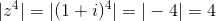|z^4|=|(1+i)^4|=|-4|=4