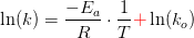 \ln(k)=\frac{-E_a}{R}\cdot \frac{1}{T}\mathbf{\color{Red} +}\ln(k_o)