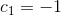 c_1=-1\;