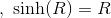 , \ \sinh(\mathhb{R})= \mathhb{R}