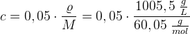 c=0,05\cdot \frac{\varrho }{M}=0,05\cdot \frac{1005,5\; \frac{g}{L} }{60,05\; \frac{g}{mol}}