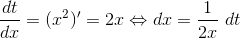 \frac{dt}{dx}=(x^2)'=2x\Leftrightarrow dx=\frac{1}{2x}\ dt
