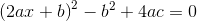 \left ( 2ax+b \right )^2-b^2+4ac=0