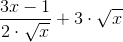 \frac{3x-1}{2\cdot\sqrt{x}}+3\cdot \sqrt{x}