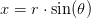x=r\cdot \sin(\theta )