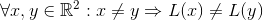 \forall x,y \in \mathbb{R}^2: x \neq y \Rightarrow L(x) \neq L(y)