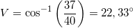 \small V=\cos^{-1}\left (\frac{37}{40} \right )=22,33^{\circ}