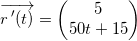\small \overrightarrow{r{\, }'(t)}=\begin{pmatrix} 5\\ 50t+15 \end{pmatrix}