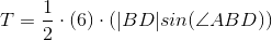 T=\frac{1}{2}\cdot (6)\cdot (|BD|sin(\angle ABD))