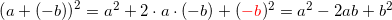 \small \left ( a+(-b) \right )^2=a^2+2\cdot a\cdot (-b)+({\color{Red} -b})^2=a^2-2ab+b^2