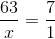 \frac{63}{x}=\frac{7}{1}