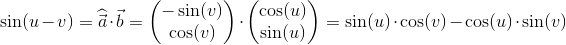 \sin(u-v)=\widehat{\vec{a}}\cdot \vec{b}=\begin{pmatrix} -\sin(v)\\ \cos(v) \end{pmatrix}\cdot \begin{pmatrix} \cos(u)\\ \sin(u) \end{pmatrix}=\sin(u)\cdot \cos(v)-\cos(u)\cdot \sin(v)