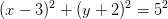 (x-3)^2+(y+2)^2=5^2
