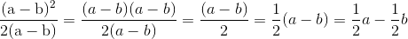 \frac{\mathrm{(a-b)^2} }{\mathrm{2(a-b)} } = \frac{(a-b)(a-b)}{2(a-b)} = \frac{(a-b)}{2} = \frac{1}{2}(a-b) = \frac{1}{2}a-\frac{1}{2}b
