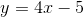y=4x-5