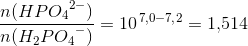 \frac{n(HP{O_4}^{2-})}{n(H_2P{O_4}^-)} =10^{\, 7{,}0-7{,}2}=1{,}514