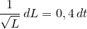 \small \frac{1}{\sqrt{L}}\, dL=0,4\, dt