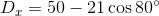 D_{x}=50-21\cos 80^{\circ}