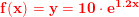 \small \small \small \mathbf{\color{Red} f(x)=y=10\cdot e^{1{.}2x}}