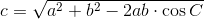 c=\sqrt{a^{2}+b^{2}-2ab\cdot \cos C}