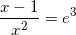 \small \frac{x-1}{x^2} =e^3