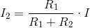 I_2=\frac{R_1}{R_1+R_2}\cdot I