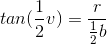 tan(\frac{1}{2}v)=\frac{r}{\frac{1}{2}b }