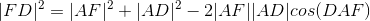 |FD|^{2}=|AF|^{2}+|AD|^{2}-2|AF||AD|cos(DAF)