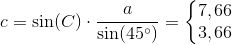 c=\sin(C)\cdot \frac{a}{\sin(45^{\circ})}=\left\{\begin{matrix} 7,66\\ 3,66 \end{matrix}\right.