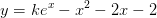 y=ke^x-x^2-2x-2