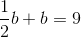 \frac{1}{2}b+b=9
