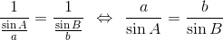 \frac{1}{\frac{\sin A}{a}}=\frac{1}{\frac{\sin B}{b}}\: \: \Leftrightarrow \: \: \frac{a}{\sin A}=\frac{b}{\sin B}