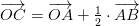 \overrightarrow{OC}=\overrightarrow{OA}+\tfrac{1}{2}\cdot \overrightarrow{AB}