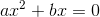 ax^2+bx=0