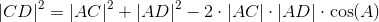 \left | CD \right |^2=\left | AC \right |^2+\left | AD \right |^2-2\cdot |AC|\cdot |AD|\cdot \cos(A)