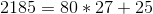 2185=80*27+25