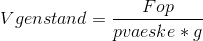 Vgenstand=\frac{Fop}{pvaeske*g}