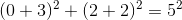 (0+3)^2+(2+2)^2=5^2