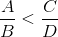 \frac{A}{B}< \frac{C}{D}