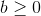 b\geq 0