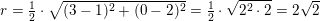 \small r=\tfrac{1}{2}\cdot \sqrt{(3-1)^2+(0-2)^2}=\tfrac{1}{2}\cdot \sqrt{2^2\cdot 2}=2\sqrt{2}